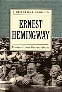 A Historical Guide to Ernest Hemingway (Paperback)