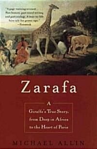 Zarafa: A Giraffes True Story, from Deep in Africa to the Heart of Paris (Paperback)