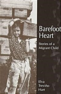 Barefoot Heart: Stories of a Migrant Child (Paperback)