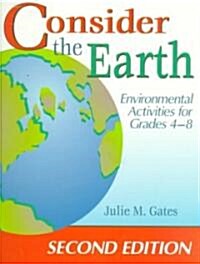 Consider the Earth: Environmental Activities for Grades 48 (Paperback, 2)