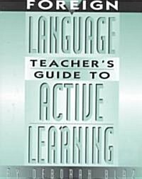 [중고] Foreign Language Teacher‘s Guide to Active Learning (Paperback)