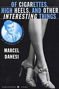 Of Cigarettes, High Heels, and Other Interesting Things (Paperback)