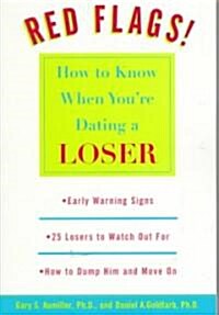 Red Flags: How to Know When Youre Dating a Loser (Paperback)