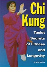 Chi Kung: Taoist Secrets of Fitness and Longevity (Paperback)