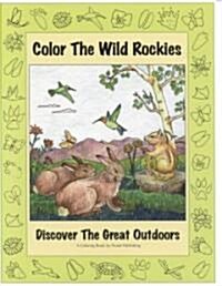 Color the Wild Rockies: Discover the Great Outdoors (Paperback)