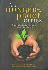 For Hunger-Proof Cities: Sustainable Urban Food Systems (Paperback)