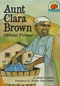 Aunt Clara Brown: Official Pioneer (Paperback)