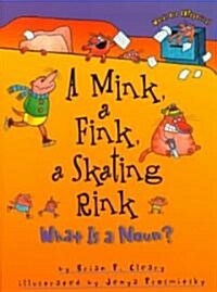 A Mink, a Fink, a Skating Rink: What is a Noun? (Paperback)
