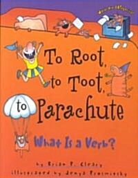To Root, to Toot, to Parachute: What is a Verb? (Paperback)