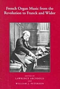 French Organ Music from the Revolution to Franck and Widor (Paperback)