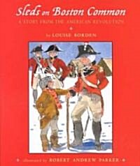 Sleds on Boston Common: A Story from the American Revolution (Hardcover)