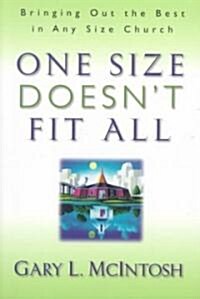 One Size Doesnt Fit All: Bringing Out the Best in Any Size Church (Paperback)
