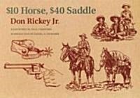 $10 Horse, $40 Saddle (Paperback)