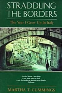 Straddling the Borders: The Year I Grew Up in Italy (Paperback)
