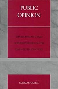 Public Opinion: Developments and Controversies in the Twentieth Century (Paperback)