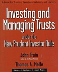 Investing and Managing Trusts Under the New Prudent Investor Rule (Hardcover)