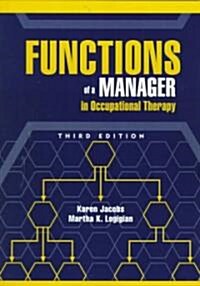 Functions of a Manager in Occupational Therapy (Paperback, 3rd, Subsequent)
