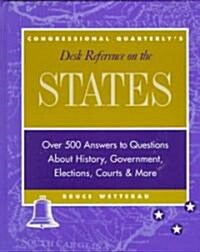 Cq′s Desk Reference on the States: Over 500 Answers to Questions about the History, Government, Elections, and More (Hardcover, Revised)