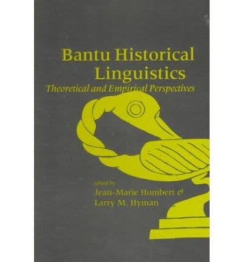 Bantu Historical Linguistics: Theoretical and Empirical Perspectives (Paperback, 73)