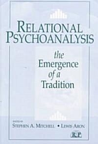 Relational Psychoanalysis: The Emergence of a Tradition (Paperback)