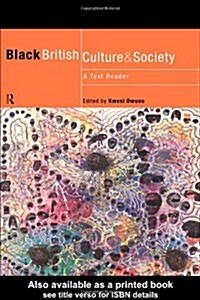 Black British Culture and Society : A Text Reader (Paperback)