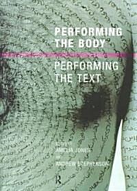 Performing the Body/Performing the Text (Paperback)