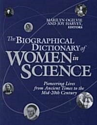 The Biographical Dictionary of Women in Science : Pioneering Lives From Ancient Times to the Mid-20th Century (Multiple-component retail product)