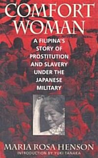 Comfort Woman: A Filipinas Story of Prostitution and Slavery Under the Japanese Military (Paperback)
