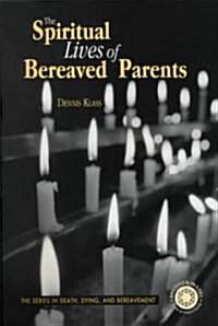 The Spiritual Lives of Bereaved Parents (Paperback)
