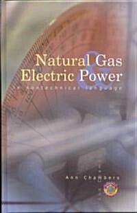 Natural Gas & Electric Power in Nontechnical Language (Hardcover)