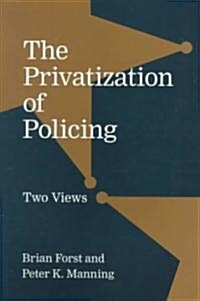 The Privatization of Policing: Two Views (Paperback)