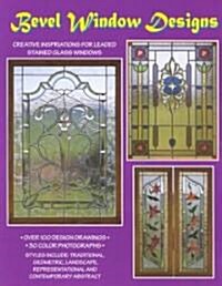 Bevel Window Designs: Patterns, Photos, & Drawings Featuring Bevel King Clusters (Paperback, 2, UK)