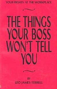 Your Rights in the Workplace - The Things Your Boss Wont Tell You (Paperback)
