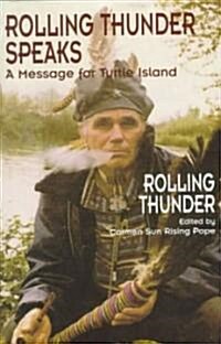 Rolling Thunder Speaks: A Message for Turtle Island (Paperback)