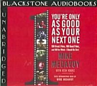 Youre Only as Good as Your Next One: 100 Great Films, 100 Good Films, and 100 for Which I Should Be Shot (Audio CD)