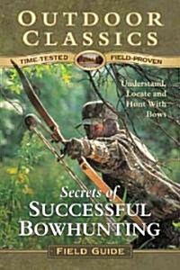 Secrets of Successful Bowhunting (Paperback)