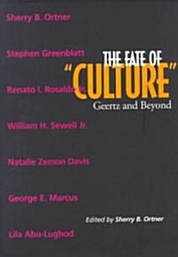 The Fate of Culture: Geertz and Beyond Volume 8 (Paperback)