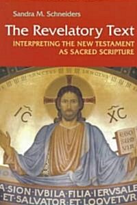 The Revelatory Text: Interpreting the New Testament as Sacred Scripture, Second Edition (Paperback, 2, Second Edition)