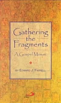 Gathering the Fragments: A Gospel Mosaic (Paperback)