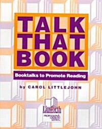 Talk That Book! Booktalks to Promote Reading (Paperback)