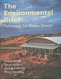 The Environmental Brief : Pathways for Green Design (Paperback)
