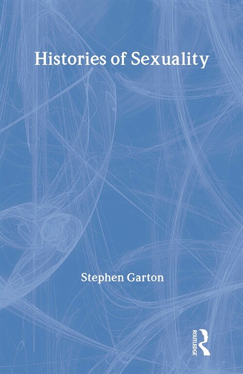 Histories of Sexuality : Antiquity to Sexual Revolution (Paperback)