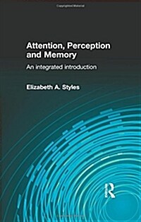 Attention, Perception and Memory : An Integrated Introduction (Paperback)