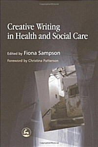 Creative Writing in Health and Social Care (Paperback)