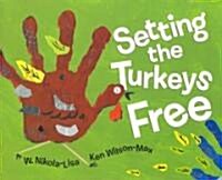 Setting The Turkeys Free (Hardcover)
