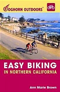 Foghorn Outdoors Easy Biking in Northern California (Paperback, 3)