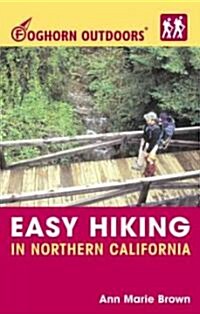 Foghorn Outdoors Easy Hiking In Northern California (Paperback, 3rd)