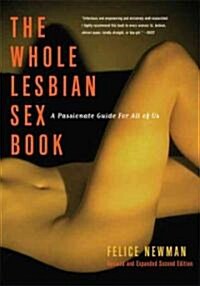 Whole Lesbian Sex Book: A Passionate Guide for All of Us (Paperback, 2)