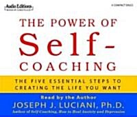 The Power of Self-Coaching: The Five Essential Steps to Creating the Life You Want (Audio CD, Edition)