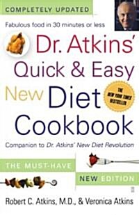 Dr. Atkins Quick & Easy New Diet Cookbook: Companion to Dr. Atkins New Diet Revolution (Paperback)